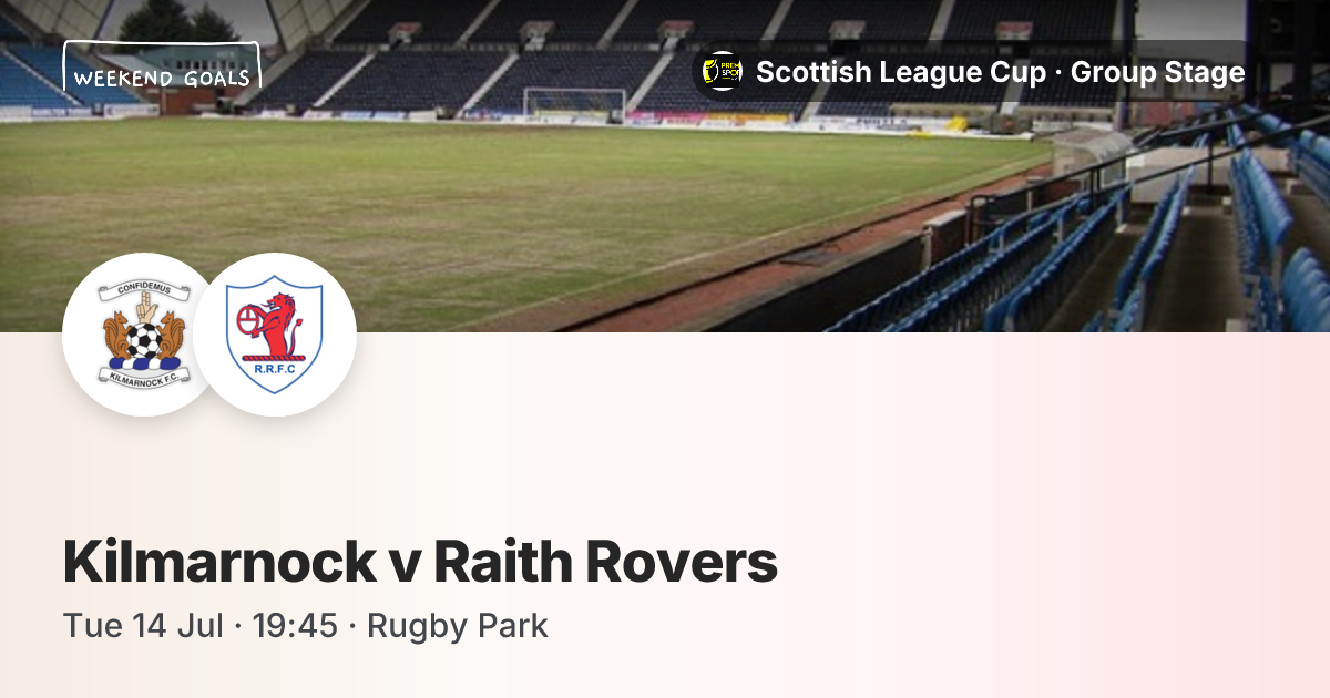 Kilmarnock vs Raith Rovers Tickets, Jul 2026 | Weekend Goals